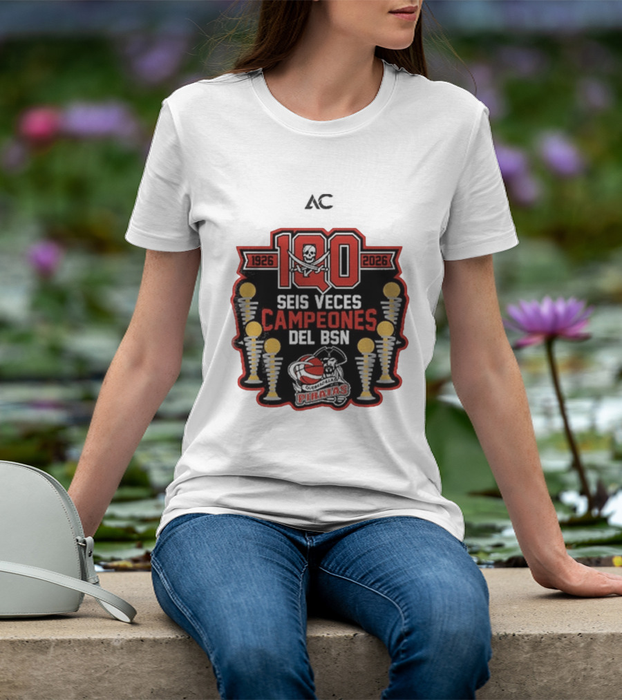 Piratas De Quebradillas 100 Aniversario Seis Veces Campeones Del BSN 1926 2026 T-Shirt