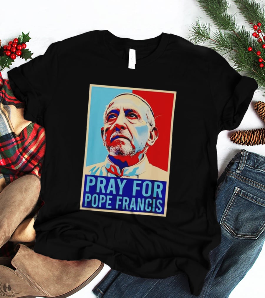 Pray For Pope Francis Christian Catholic T-Shirt