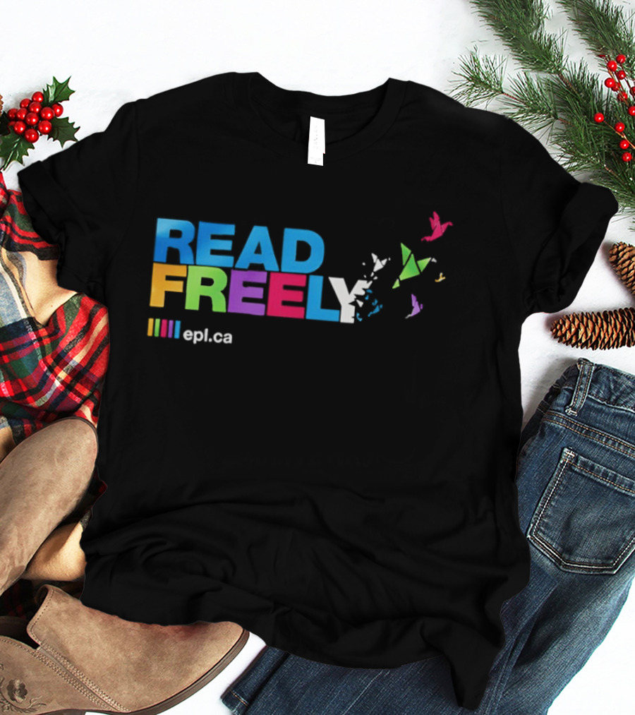 Read Freely Epl Ca Colorful Typography With Flying Origami Birds T-Shirt