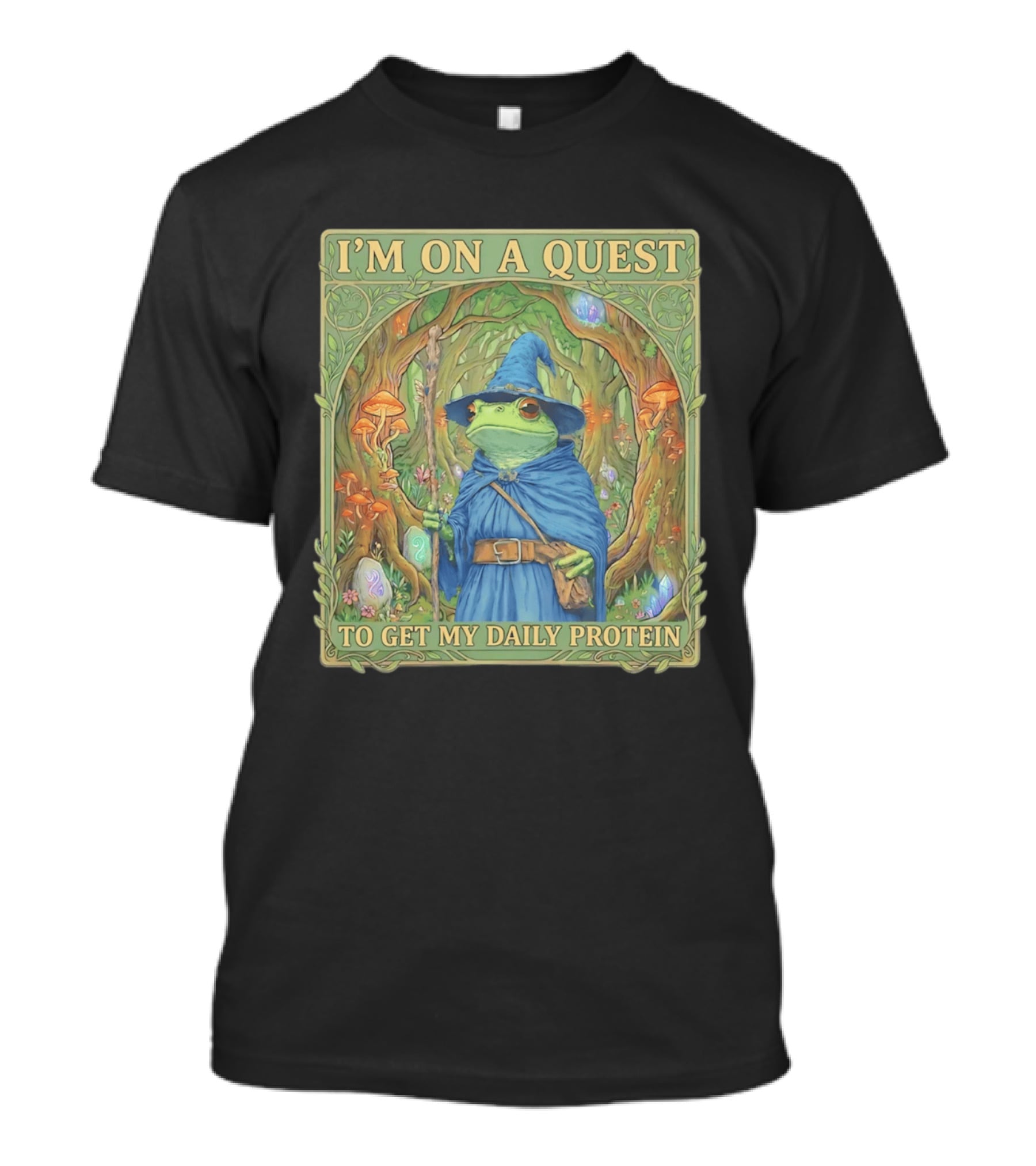 I'm On A Quest To Get My Daily Protein Frog Wizard Forest Scene T-Shirt