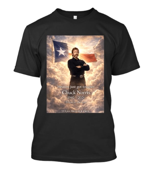 Texas Proud And Free Heaven Just Got Tougher Chuck Norris 1940 2026 Texas To The Core T-Shirt