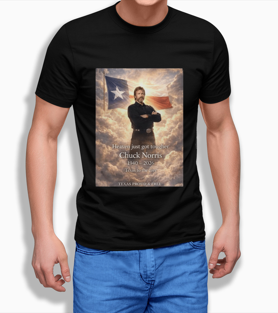 Texas Proud And Free Heaven Just Got Tougher Chuck Norris 1940 2026 Texas To The Core T-Shirt