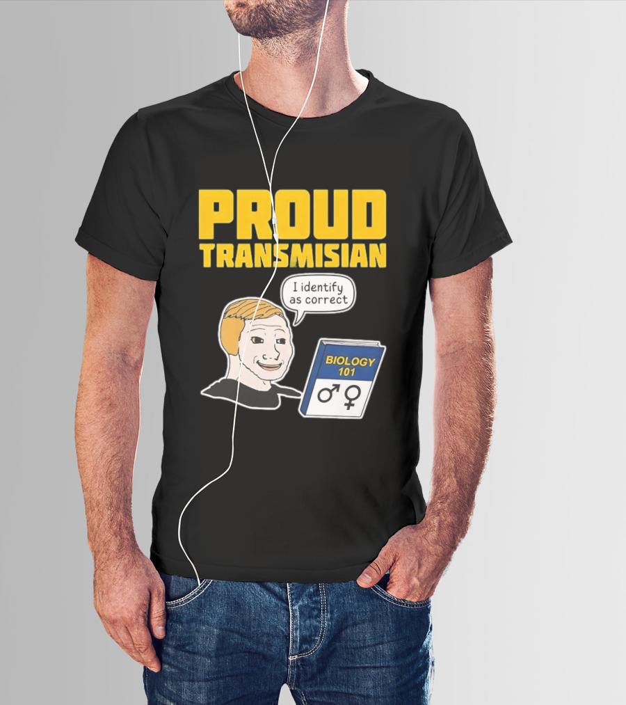 Proud Transmisian I Identify As Correct Biology 101 T-Shirt