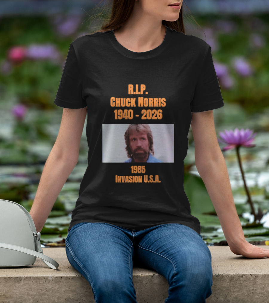 RIP Chuck Norris 1940 2026 Invasion USA 1985 T-Shirt