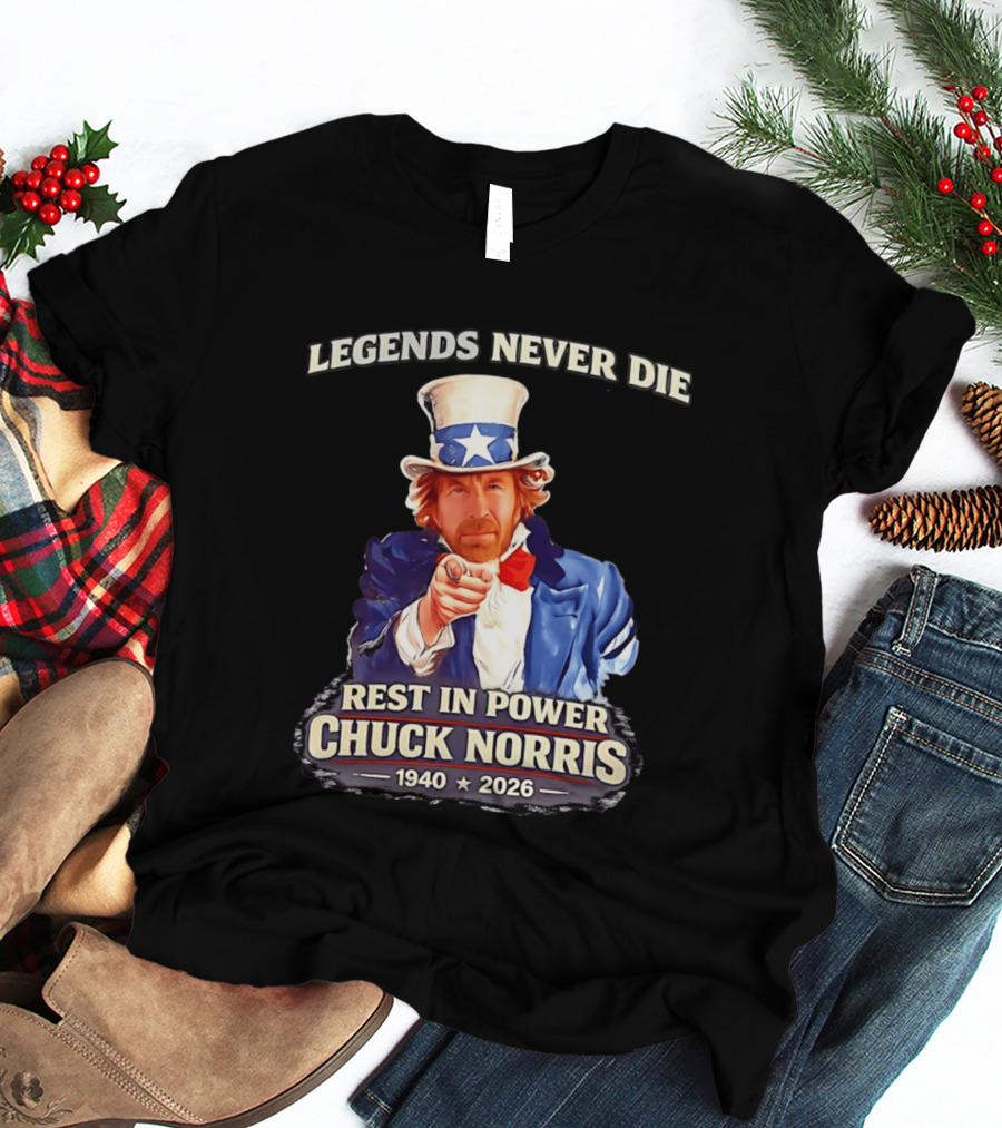 Legends Never Die Rest In Power Chuck Norris 1940 2026 T-Shirt