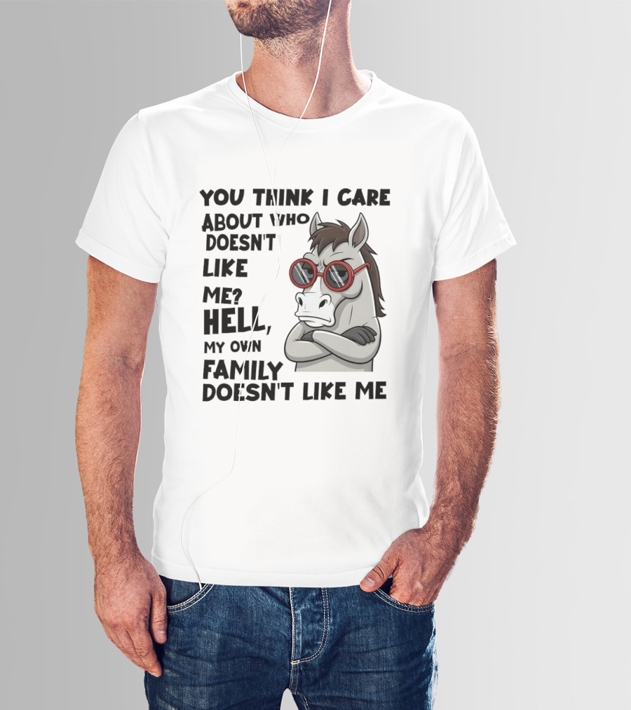 You Think I Care About Who Doesn't Like Me Hell My Own Family Doesn't Like Me Angry Donkey With Red Sunglasses T-Shirt