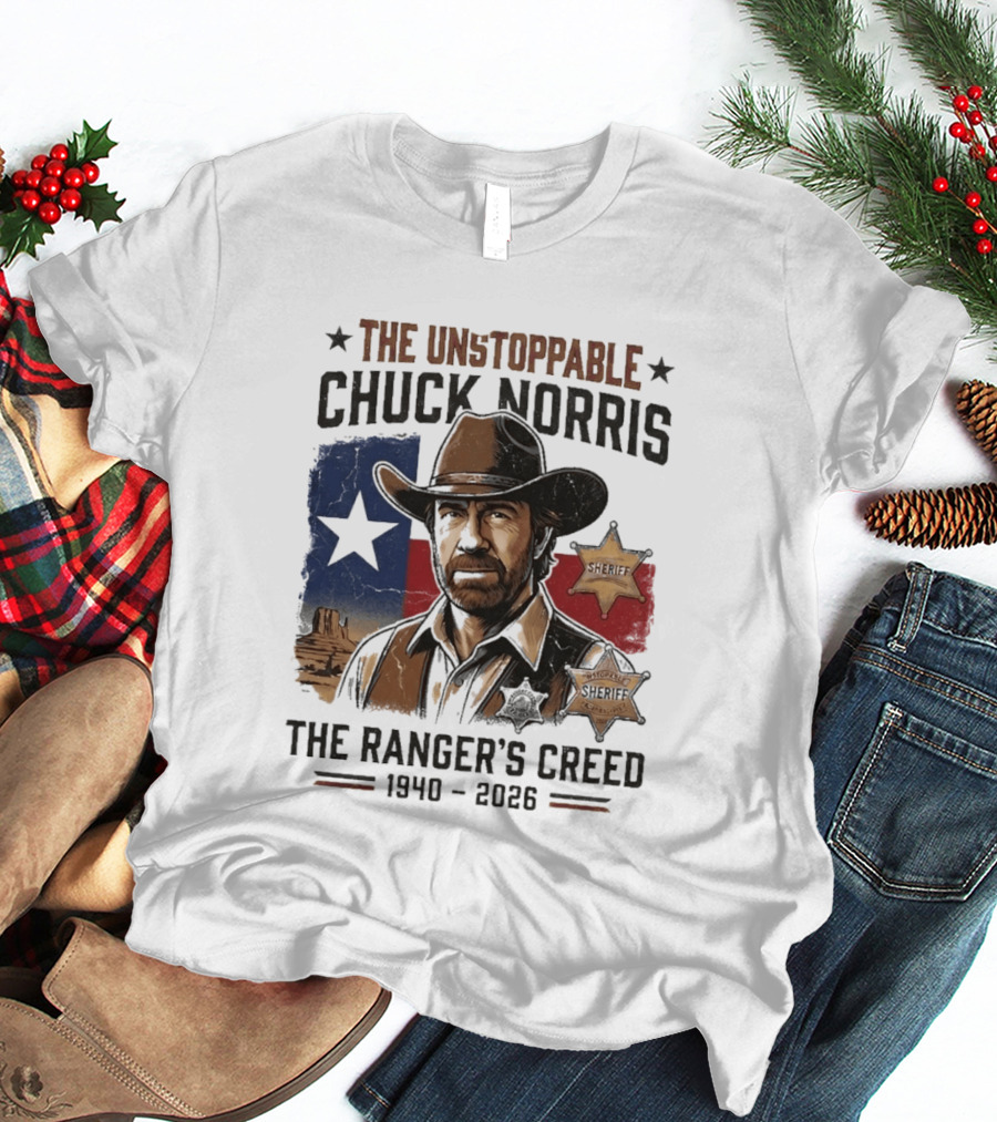 The Unstoppable Chuck Norris The Ranger's Creed 1940 2026 Sheriff Star And Texas Flag T-Shirt