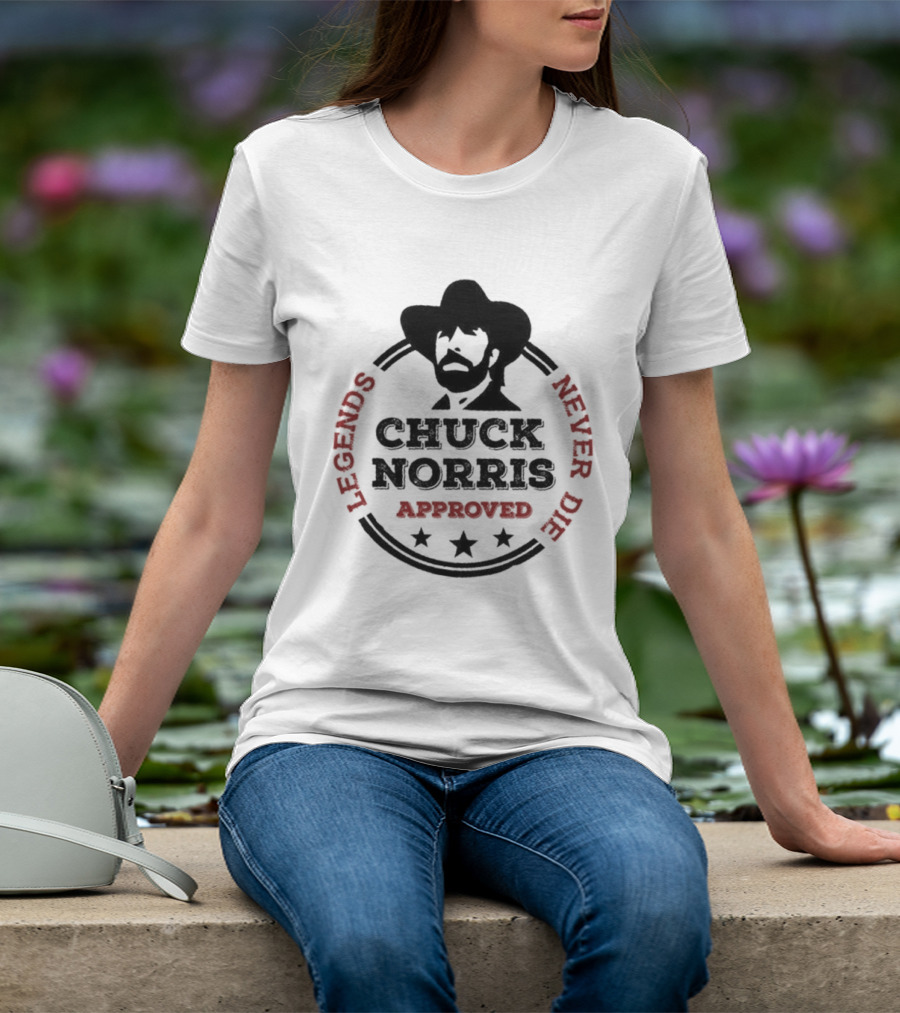 Chuck Norris Approved Legends Never Die T-Shirt