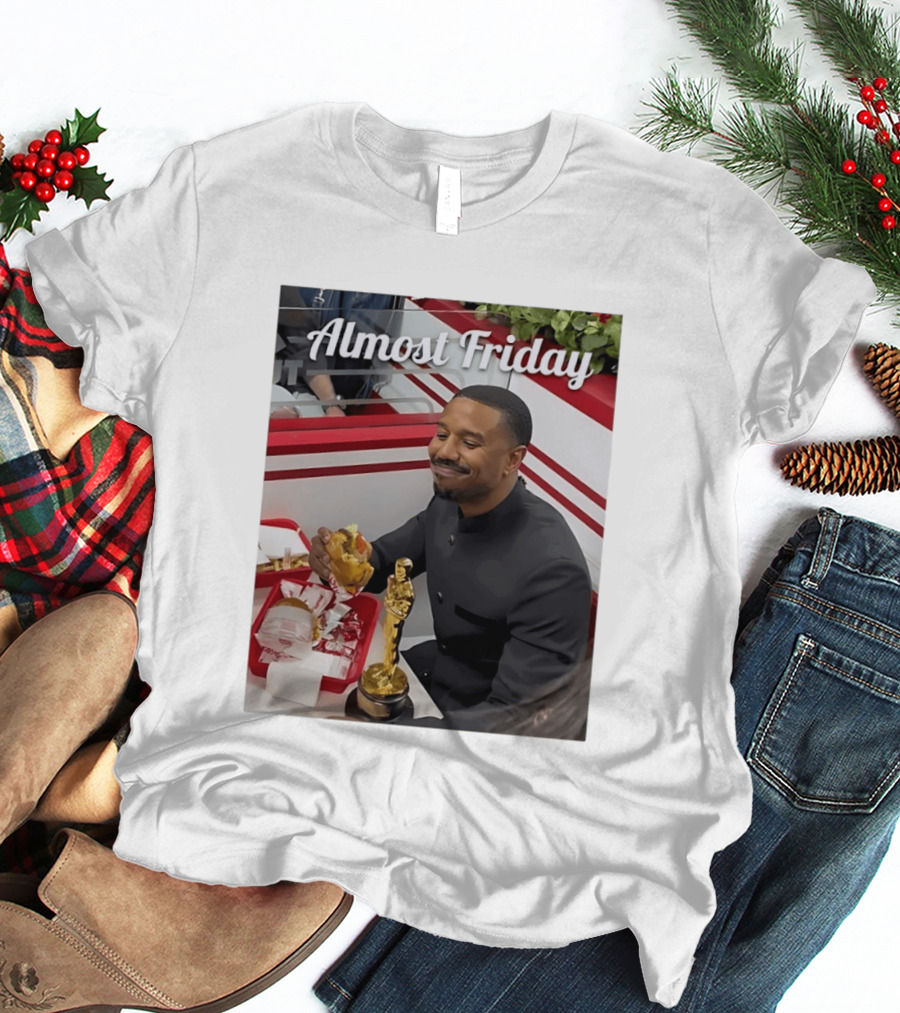 Almost Friday Michael B Jordan Enjoys Hamburger Oscar Win Celebration 2026 T-Shirt