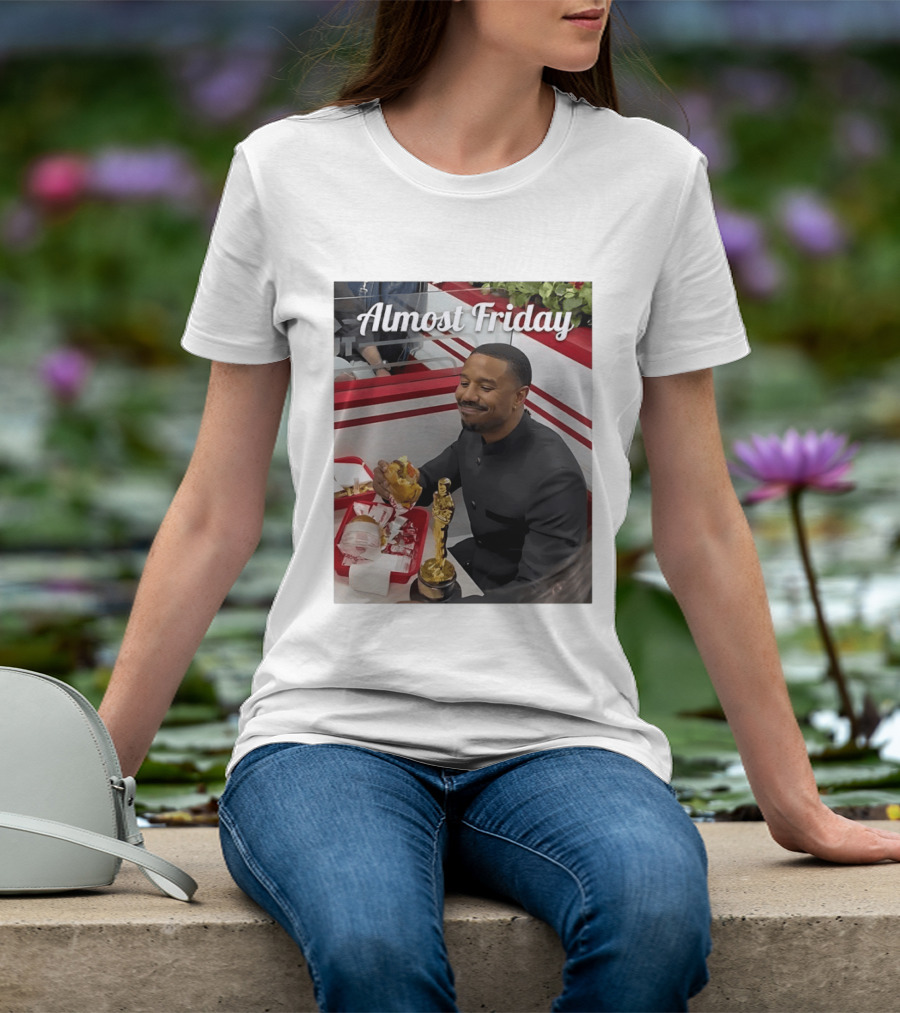 Almost Friday Michael B Jordan Enjoys Hamburger Oscar Win Celebration 2026 T-Shirt