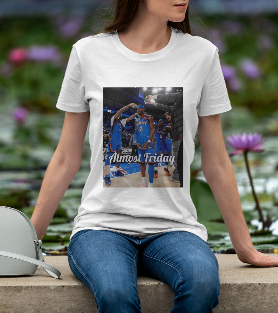 Shai Gilgeous Alexander 2 Oklahoma City Thunder Almost Friday Celebration T-Shirt