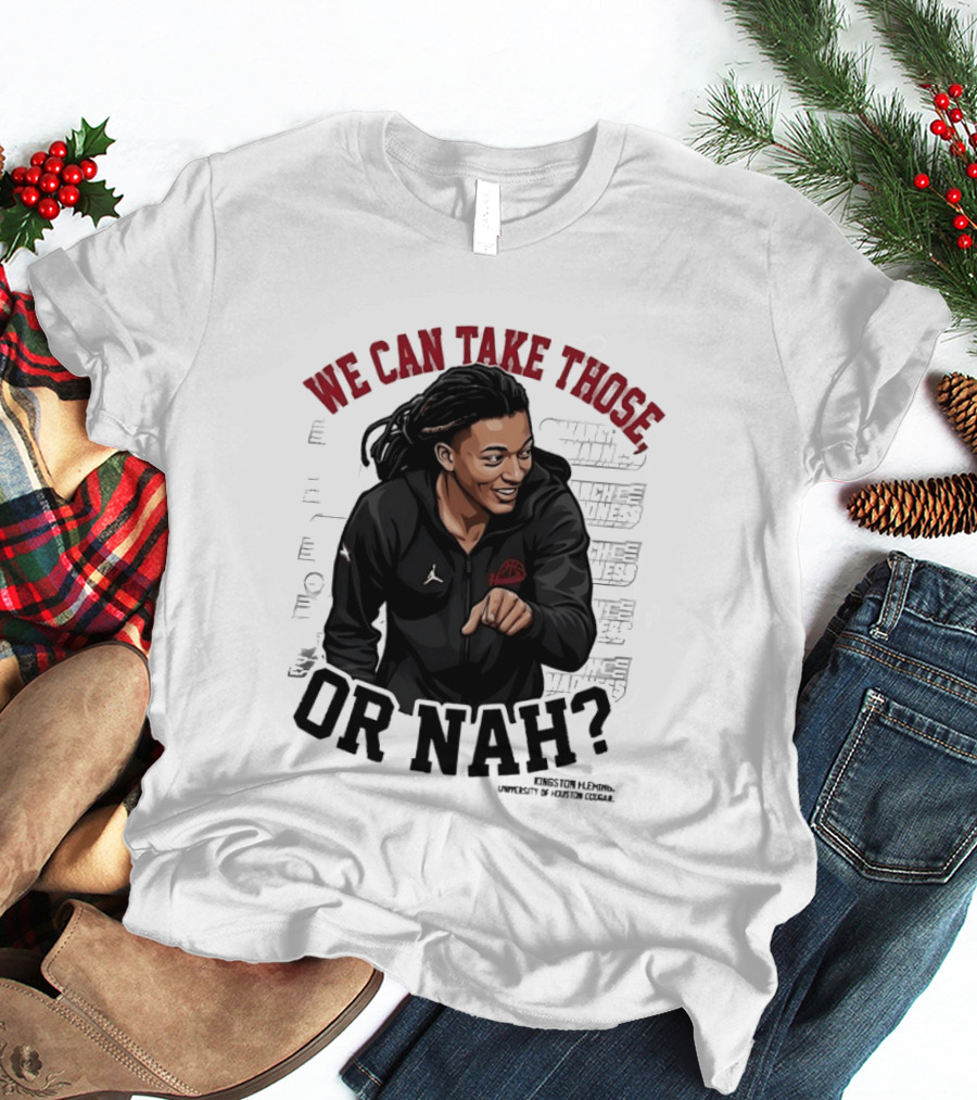 We Can Take Those Or Nah Kingston Fleming March Madness T-Shirt