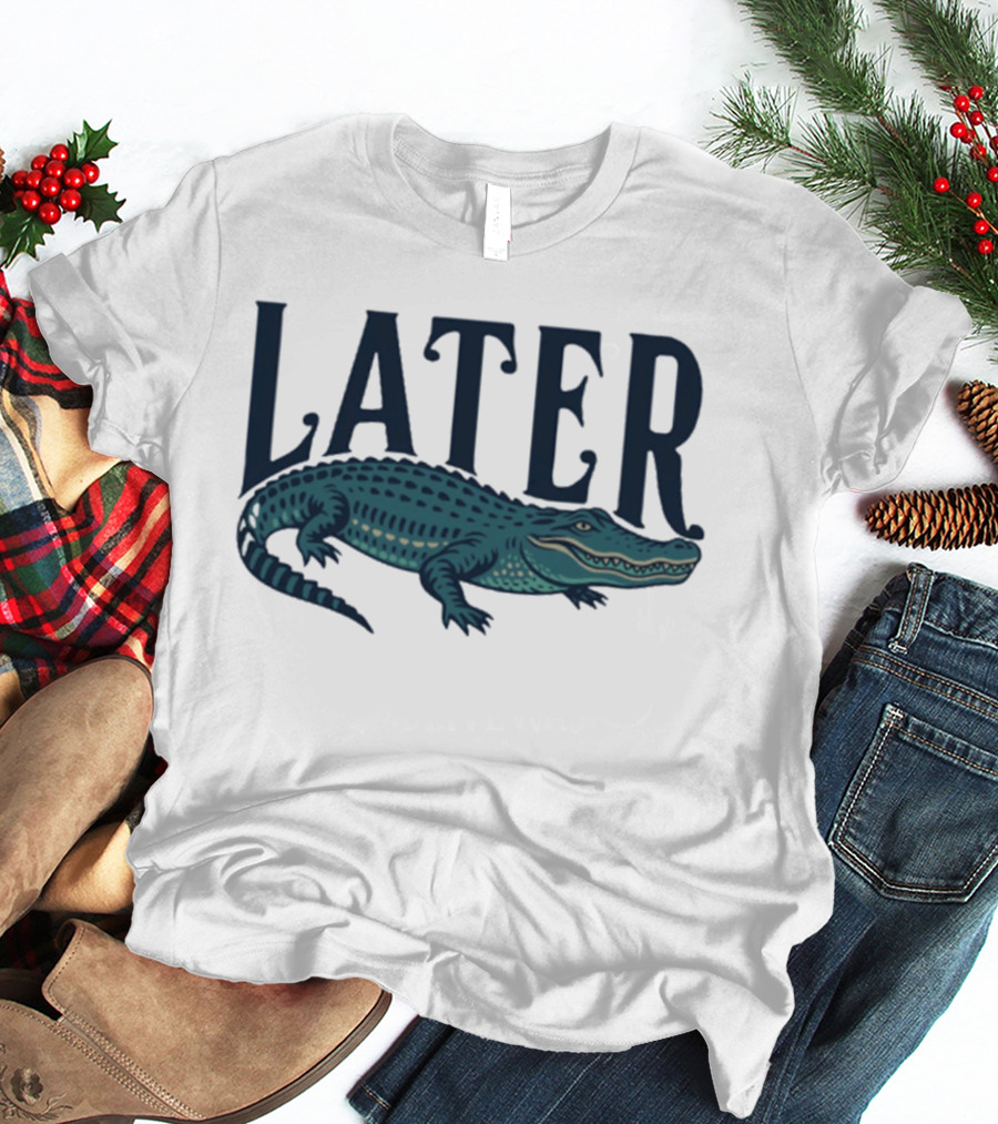 Later Gator Alligator Southern T-Shirt
