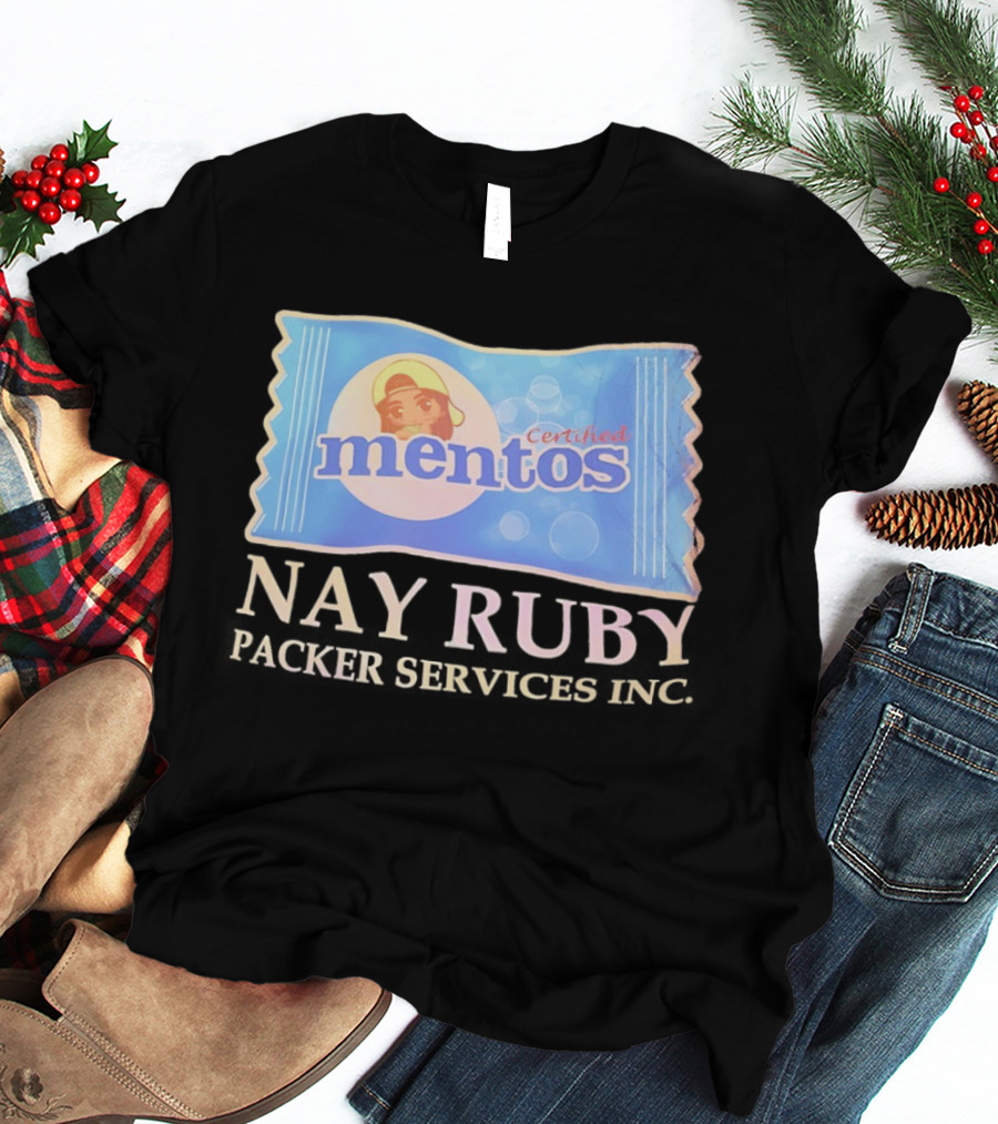 Mentos Certified Nay Ruby Packer Services Inc T-Shirt