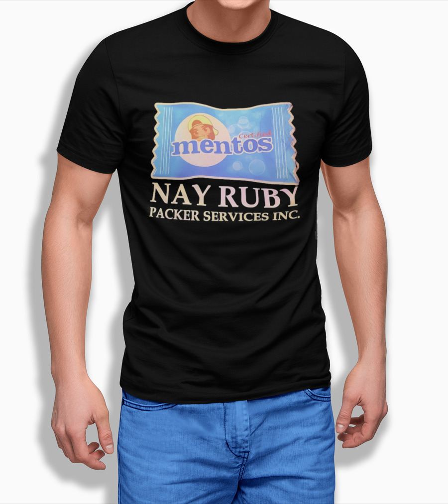 Mentos Certified Nay Ruby Packer Services Inc T-Shirt