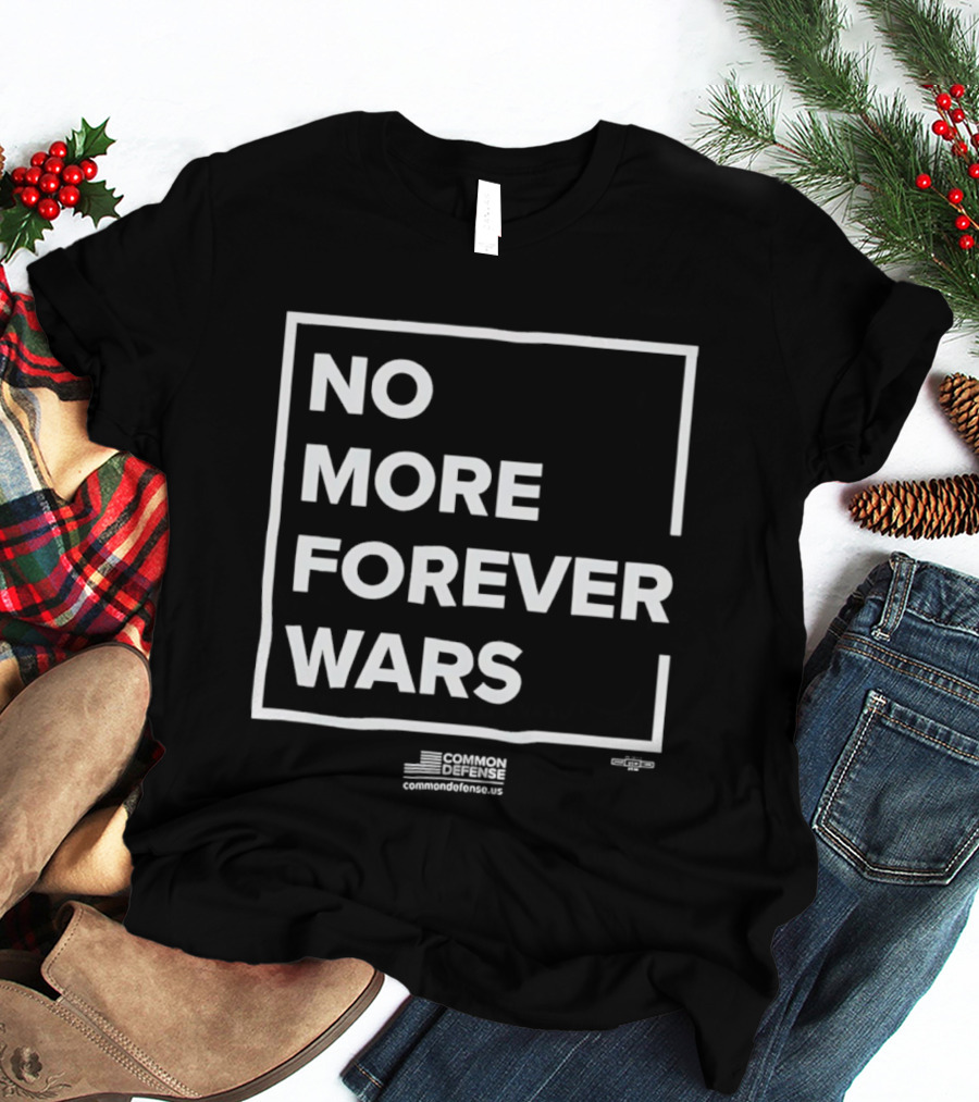 No More Forever Wars '26 Common Defense Campaign T-Shirt