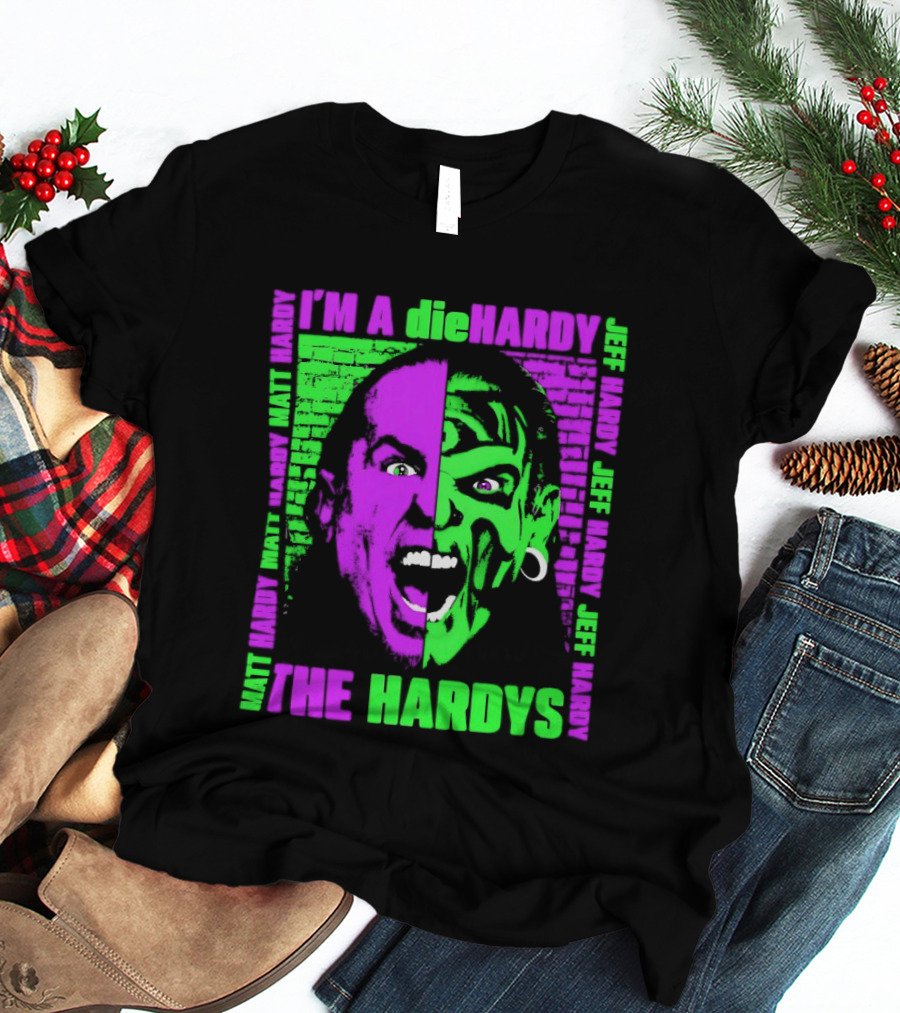 I'm A DieHardy The Hardys Jeff Matt T-Shirt