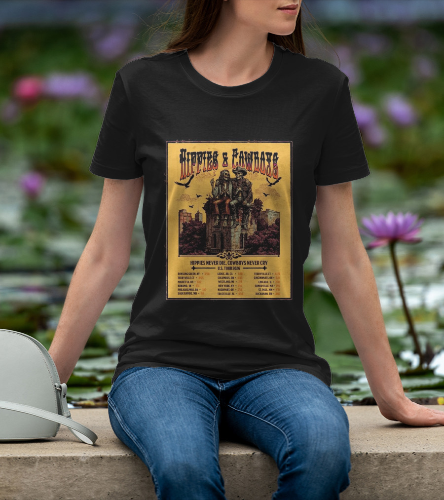 Hippies And Cowboys 2026 U.S. Tour Hippies Never Die Cowboys Never Cry T-Shirt