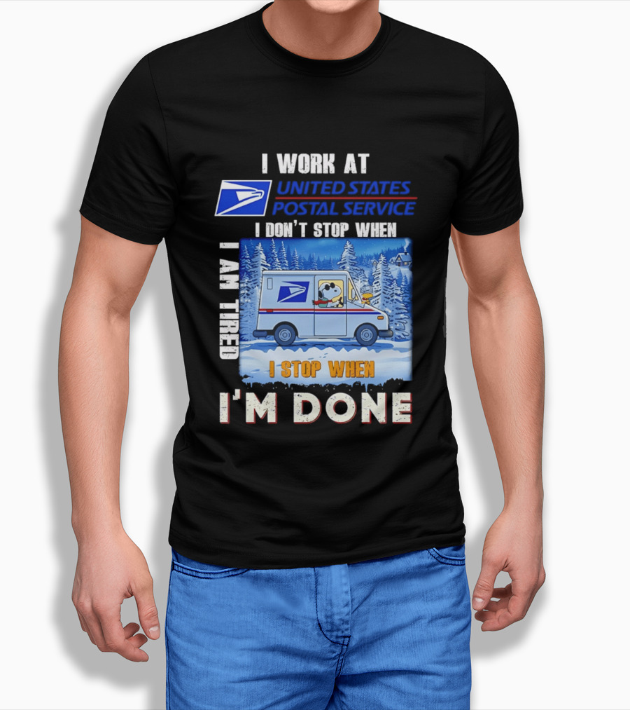 USPS Snoopy I Work At United States Postal Service I Don't Stop When I Am Tired I Stop When I'm Done T-Shirt