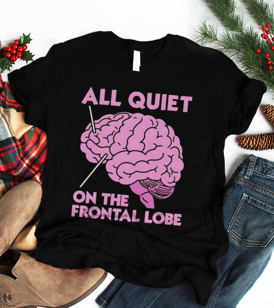 All Quiet On The Frontal Lobe Pink Brain T-Shirt