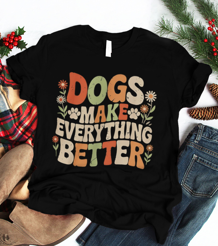 Dogs Make Everything Better Colorful Floral T-Shirt