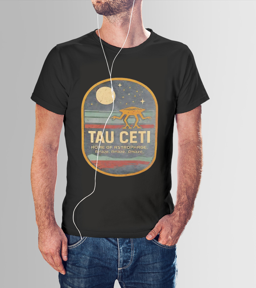 Tau Ceti Home Of Astrophage Amaze Amaze Amaze Vintage Space Alien T-Shirt