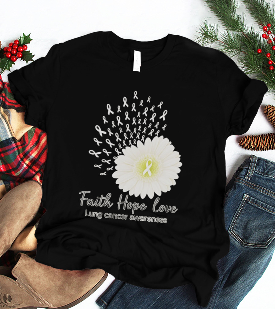 Faith Hope Love White Daisies And Ribbons Lung Cancer Awareness T-Shirt