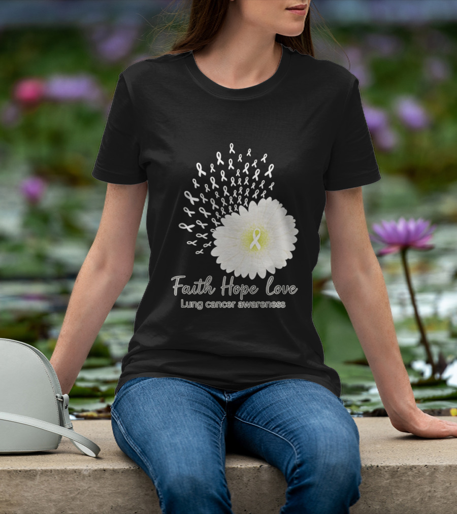 Faith Hope Love White Daisies And Ribbons Lung Cancer Awareness T-Shirt