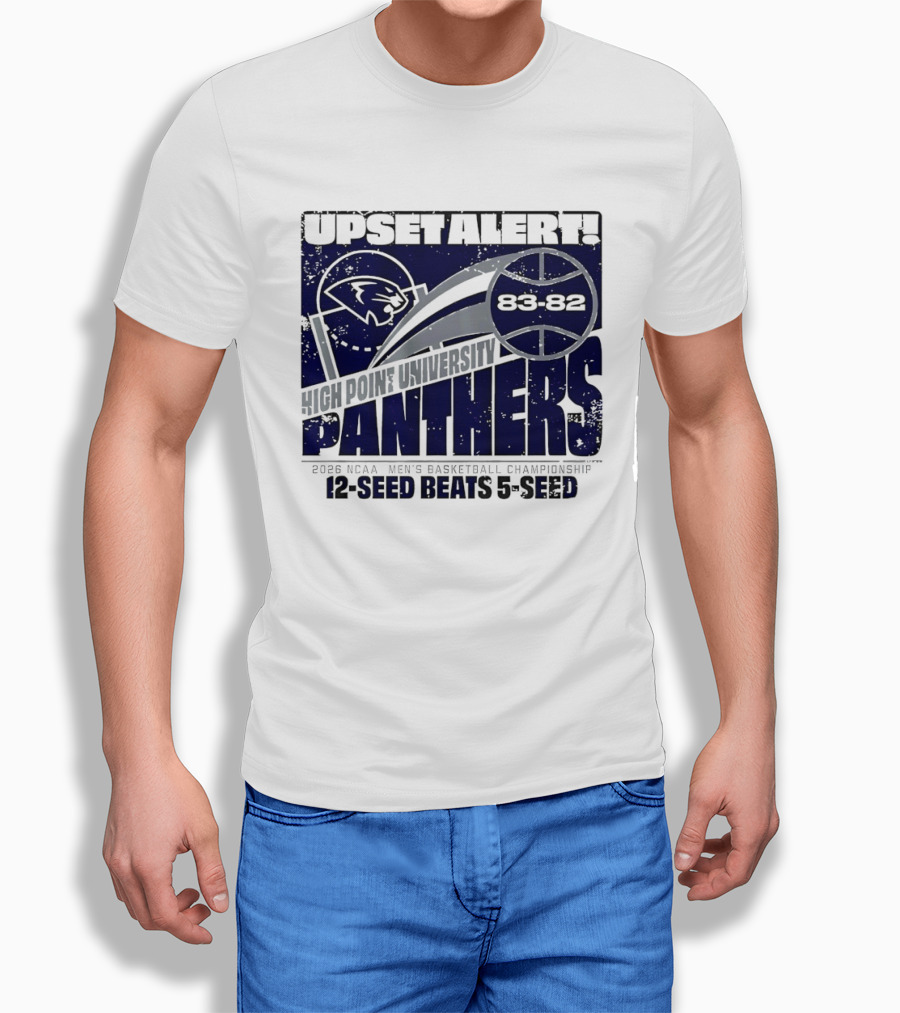 Upset Alert High Point University Panthers 2026 NCAA Men's Basketball Championship 12 Seed Beats 5 Seed 83 82 T-Shirt
