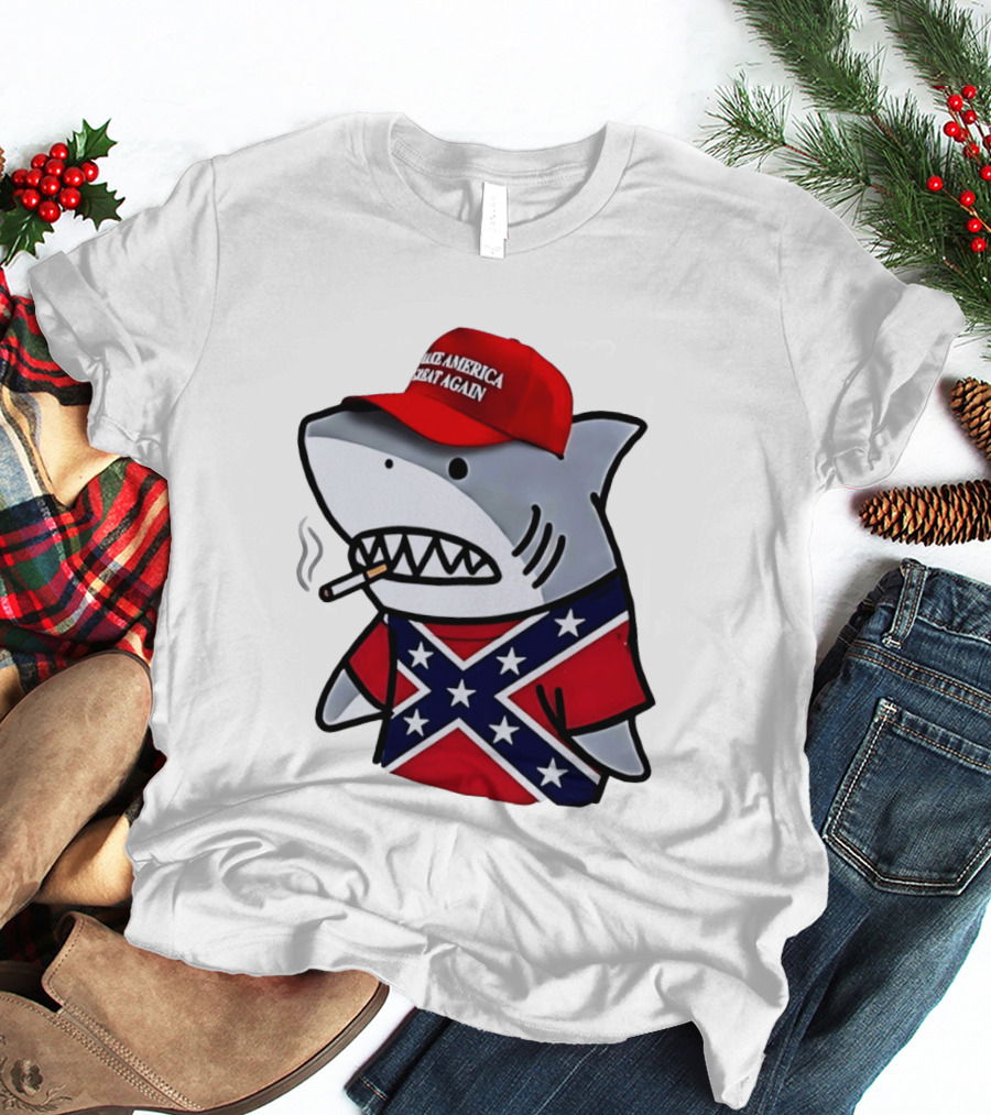 Shark Smoking Make America Great Again Hat X Confederate Flag T-Shirt