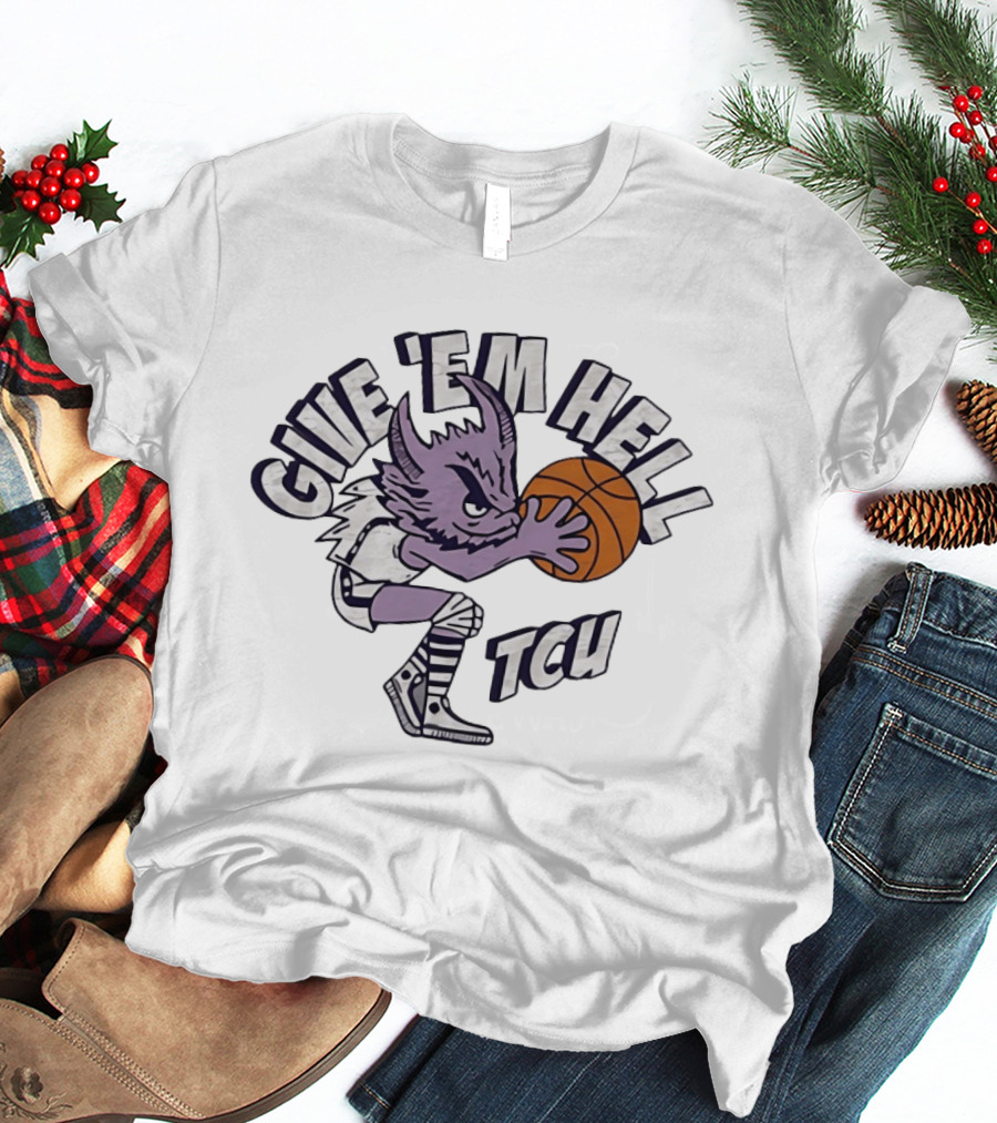 TCU Horned Frogs Give 'Em Hell Basketball T-Shirt