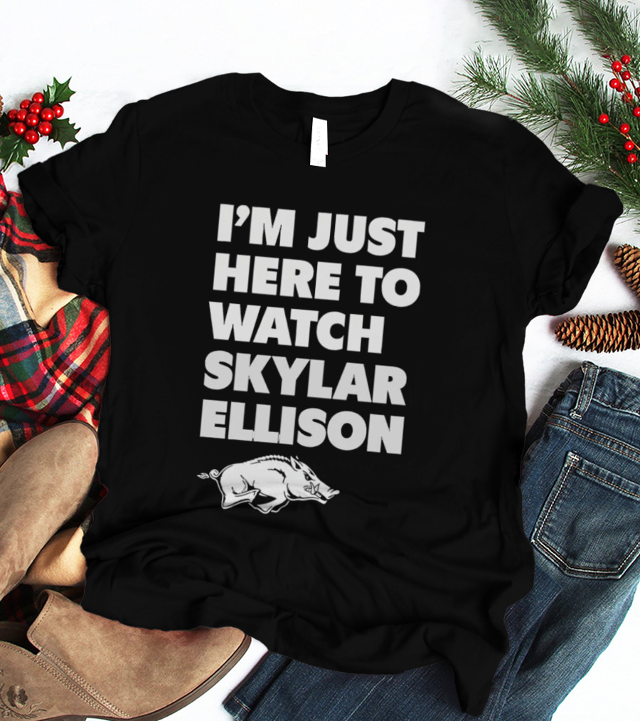 Arkansas Razorbacks I'm Just Here To Skylar Ellison T-Shirt