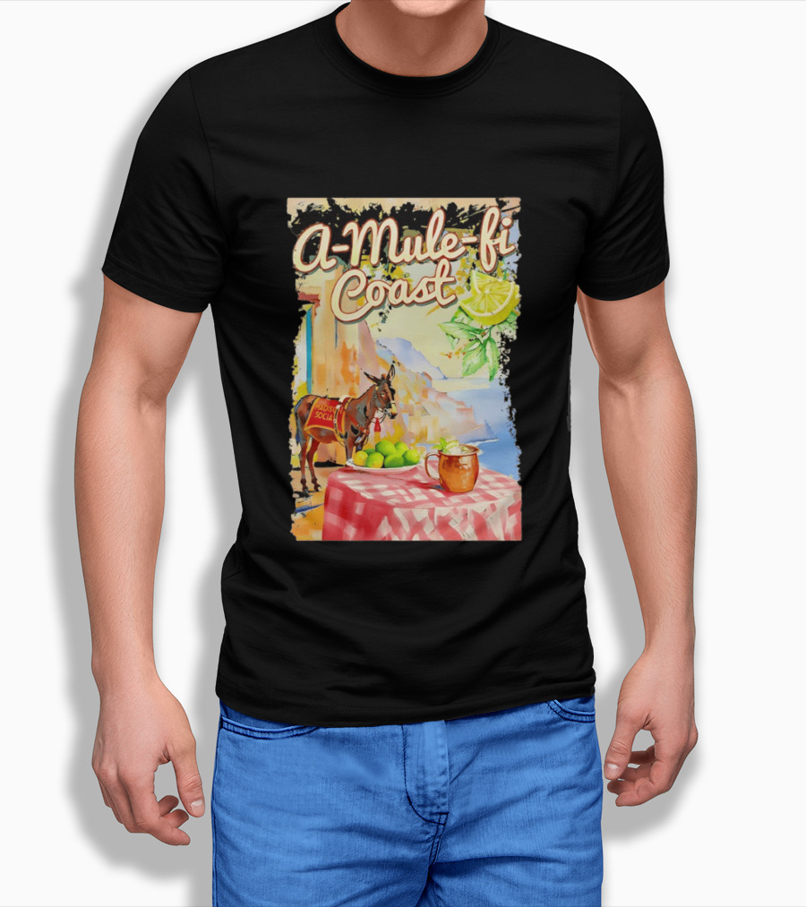 Madison Social A Mule Fi Coast Mule Drink And Amalfi Scenery T-Shirt