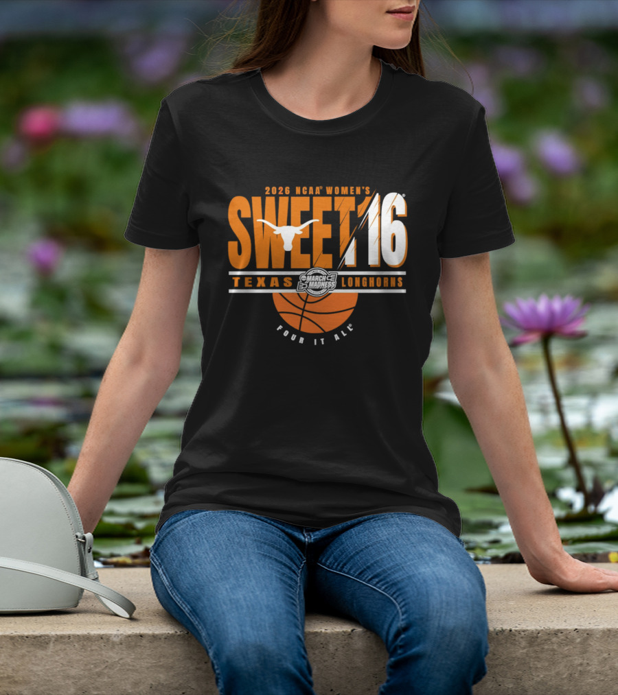 2026 NCAA Women's Sweet 16 Texas Longhorns Pour It All Basketball T-Shirt