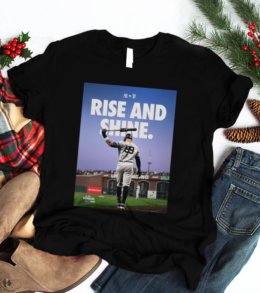 MLB New York Yankees Vs San Francisco Giants Opening Day 2026 Rise And Shine Yankees Player On Field T-Shirt