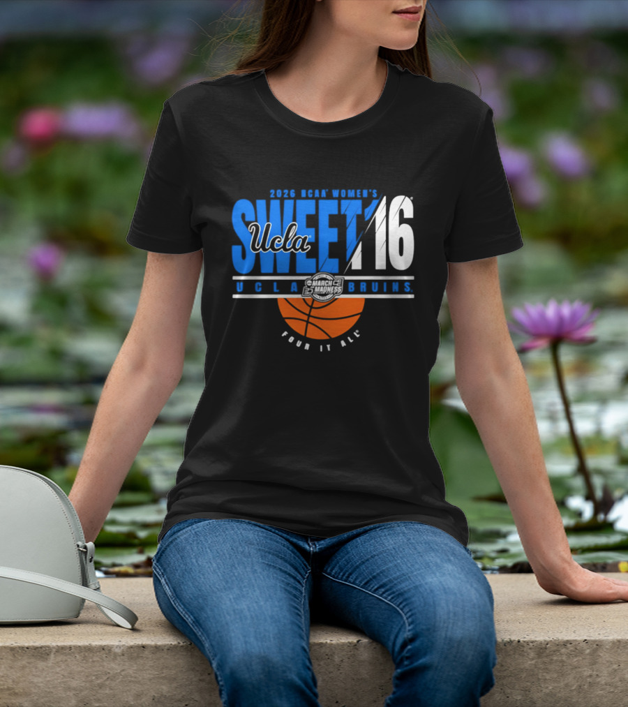 2026 NCAA Women's Sweet 16 UCLA Bruins Fear It All Basketball T-Shirt
