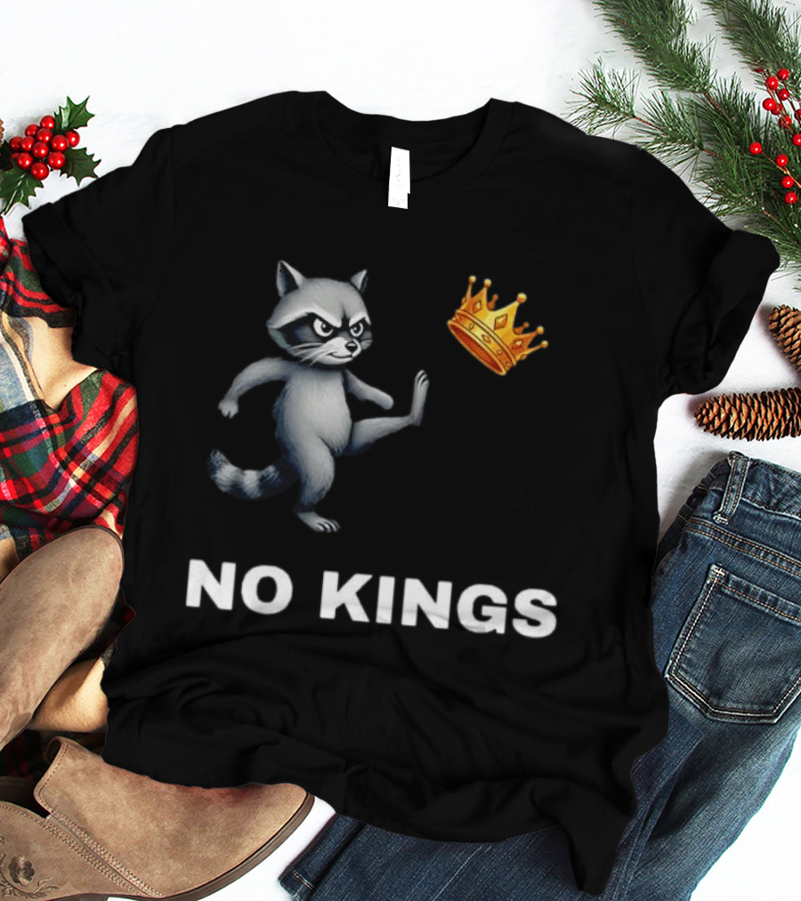 Raccoon Kicking Crown No Kings In America T-Shirt
