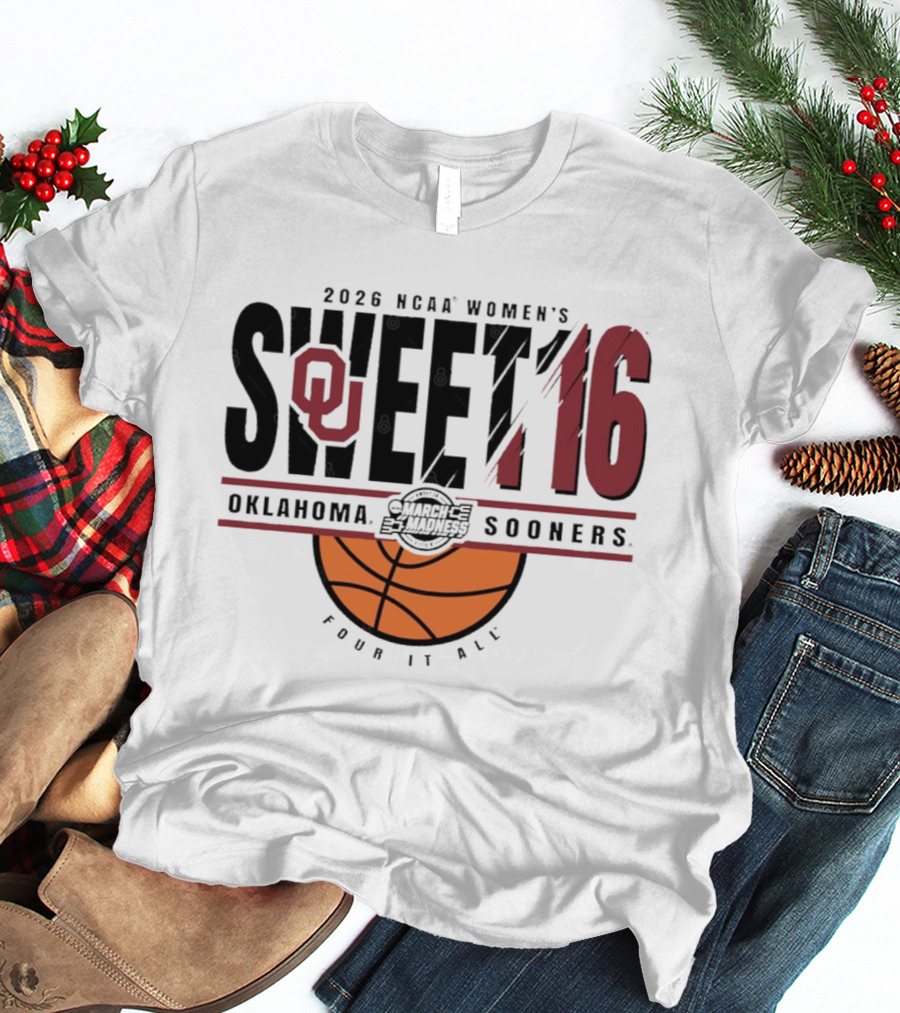 2026 NCAA Women's Sweet 16 Oklahoma Sooners March Madness Basketball Four It All T-Shirt
