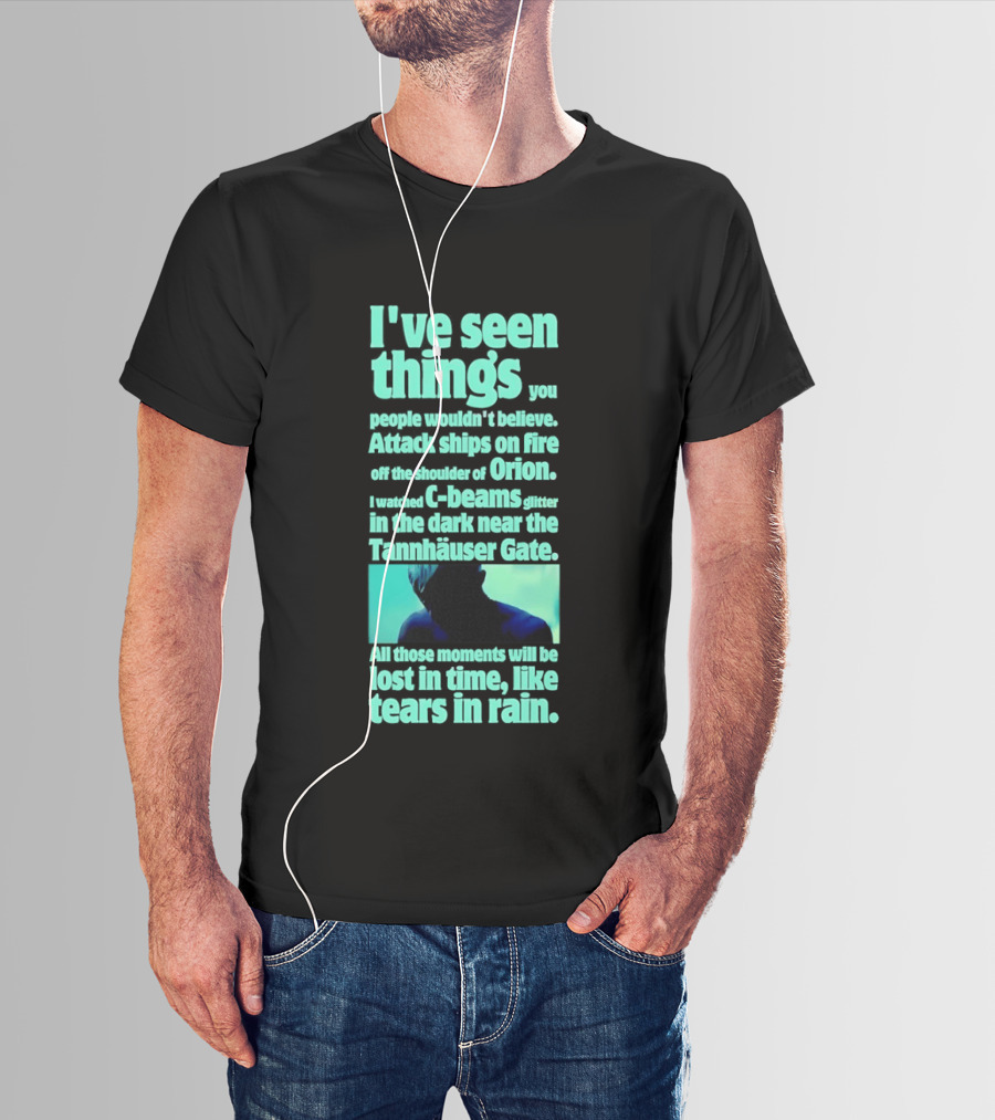 I've Seen Things Attack Ships On Fire Orion Tannhauser Gate Tears In Rain T-Shirt
