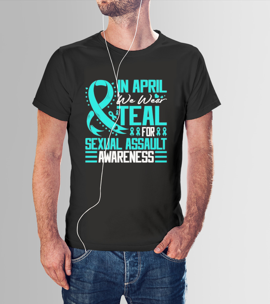 In April We Wear Teal Ribbon For Sexual Assault Awareness T-Shirt
