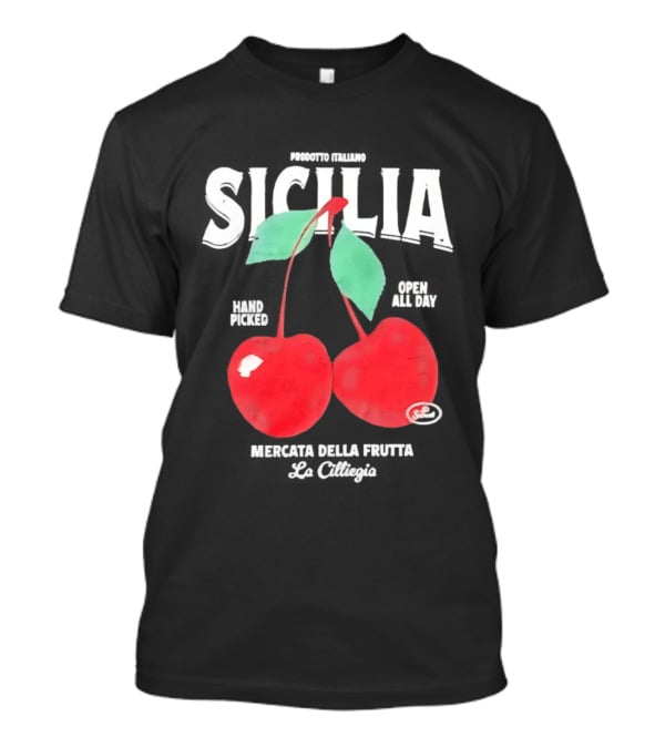 Prodotto Italiano Sicilia Mercatino Della Frutta La Ciliegia Hand Picked Open All Day Cherries T-Shirt