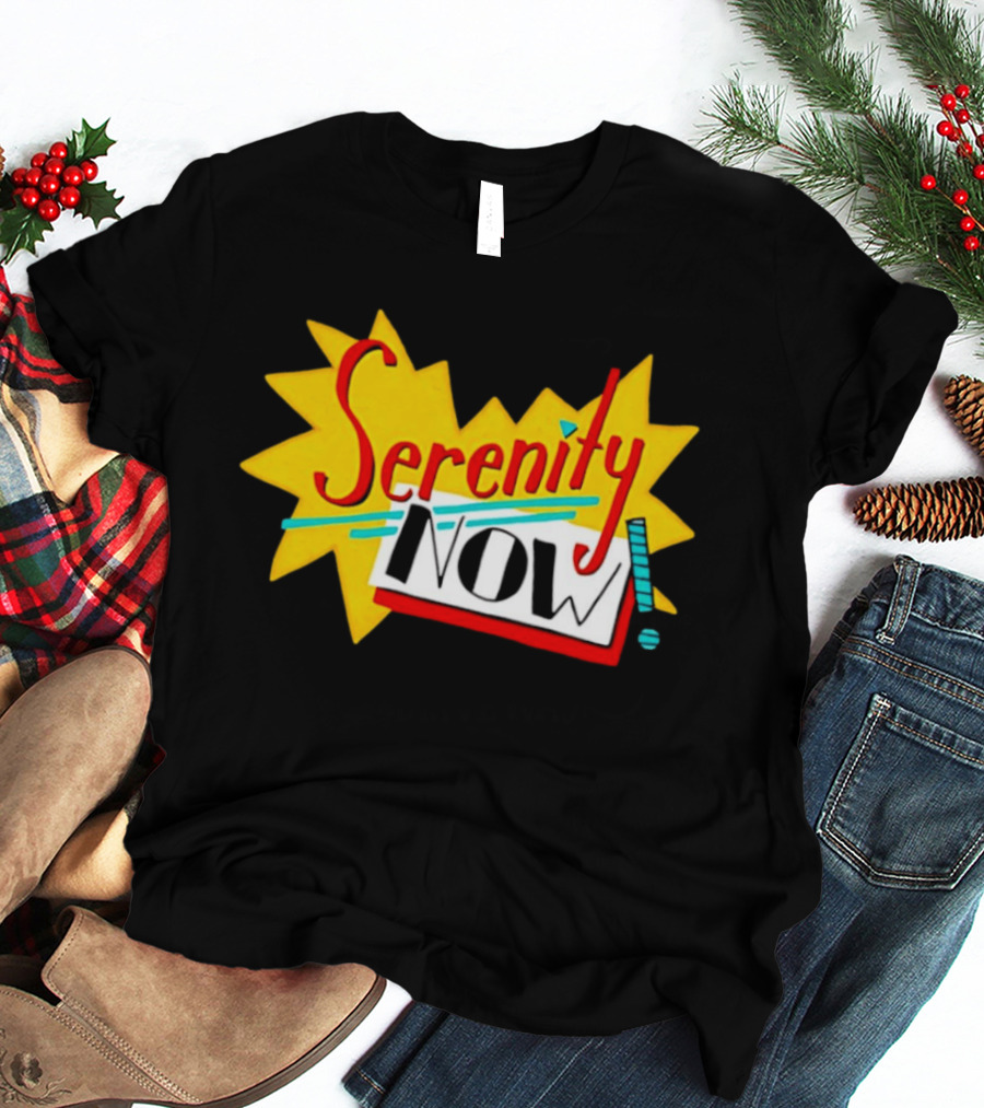 Serenity Now Exclamation Starburst T-Shirt