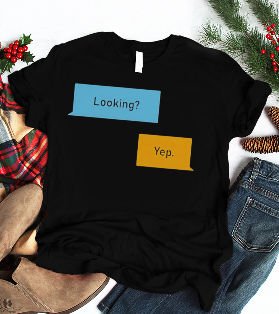Looking? Yep. Conversation Bubbles T-Shirt