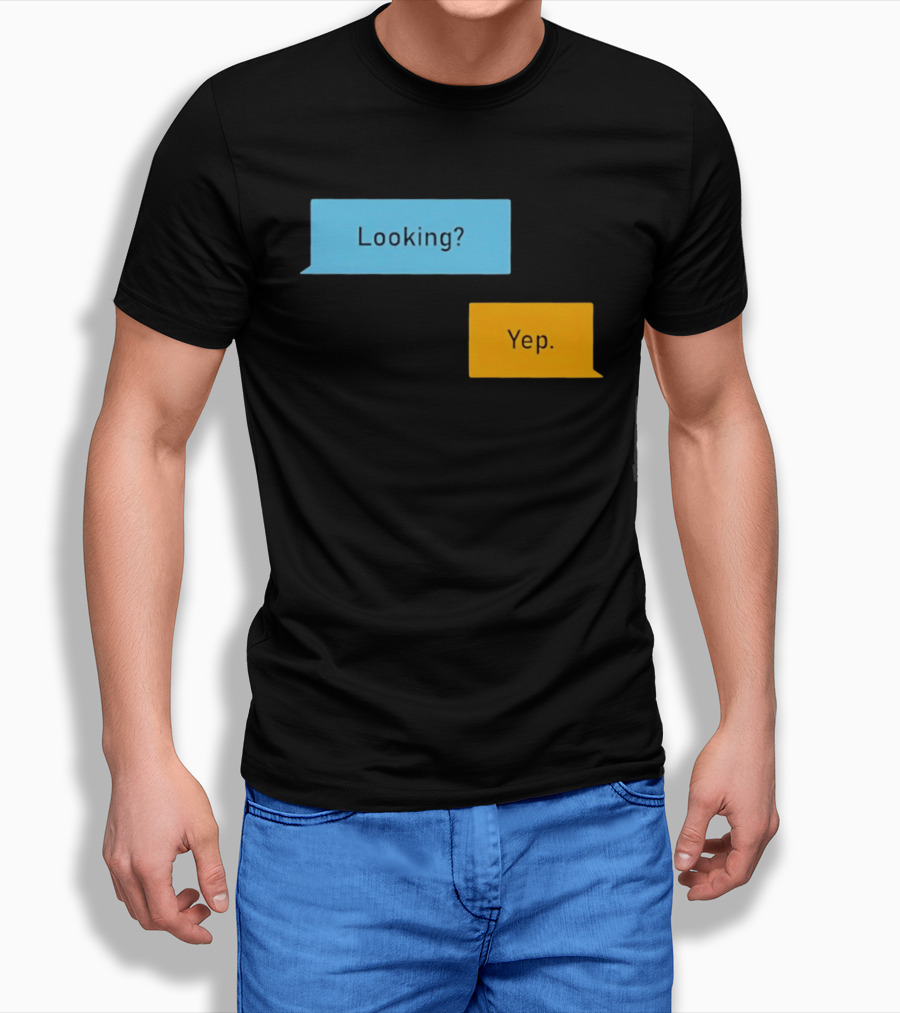 Looking? Yep. Conversation Bubbles T-Shirt