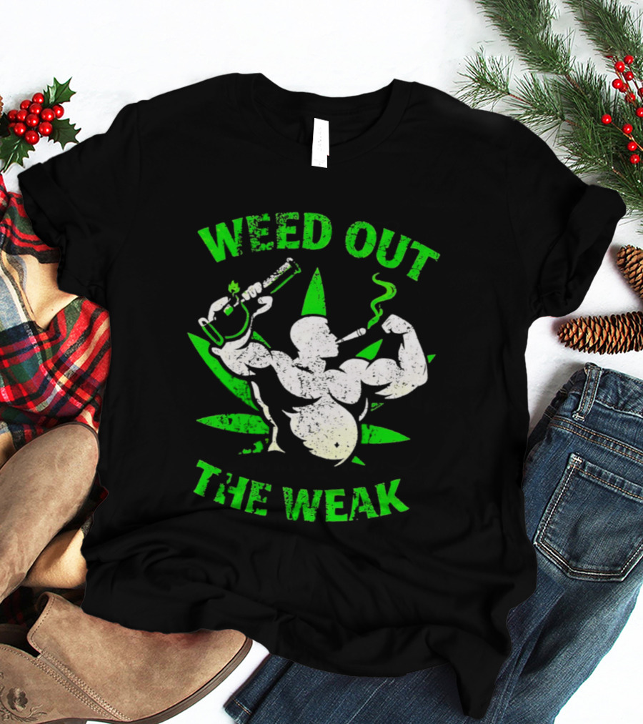 Weed Out The Weak Smoking Muscle Cannabis Leaf T-Shirt