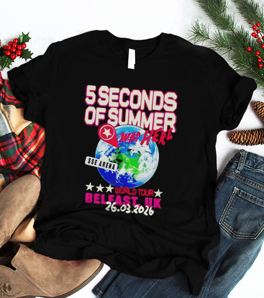 5 Seconds Of Summer SSE Arena Was Here World Tour Belfast UK 26.03.2026 T-Shirt