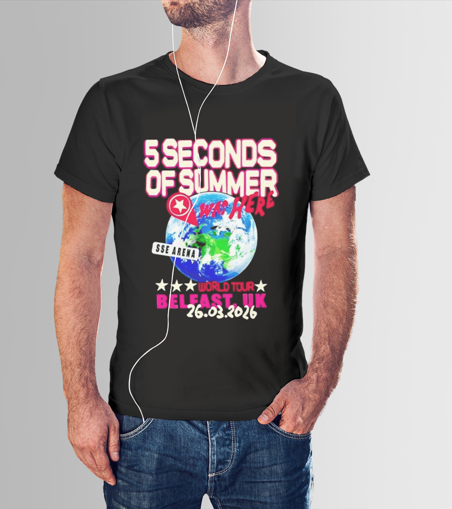5 Seconds Of Summer SSE Arena Was Here World Tour Belfast UK 26.03.2026 T-Shirt