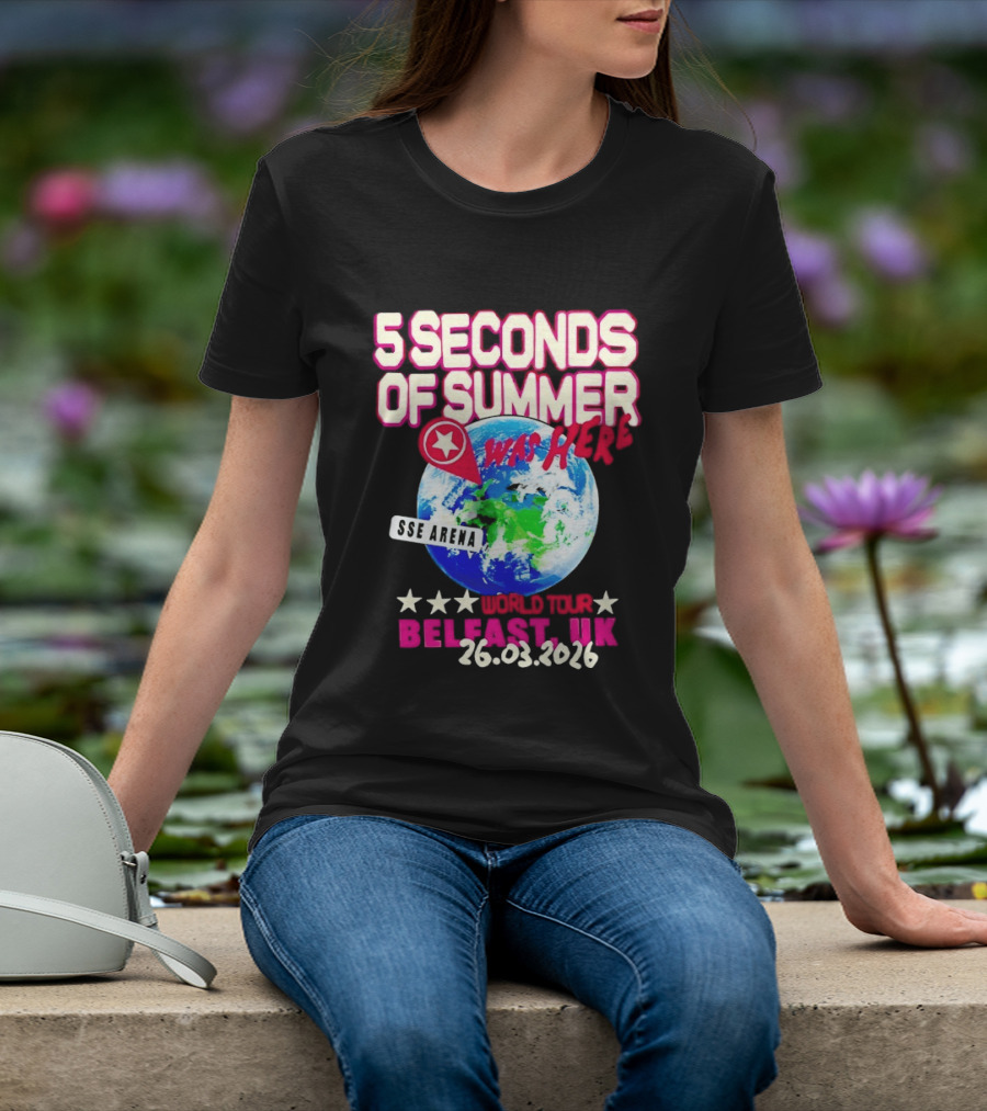 5 Seconds Of Summer SSE Arena Was Here World Tour Belfast UK 26.03.2026 T-Shirt