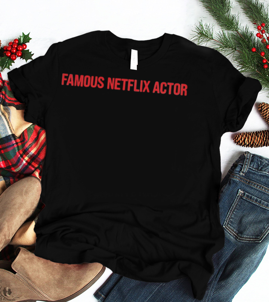 Famous Netflix Actor Bold Red Text 2026 T-Shirt