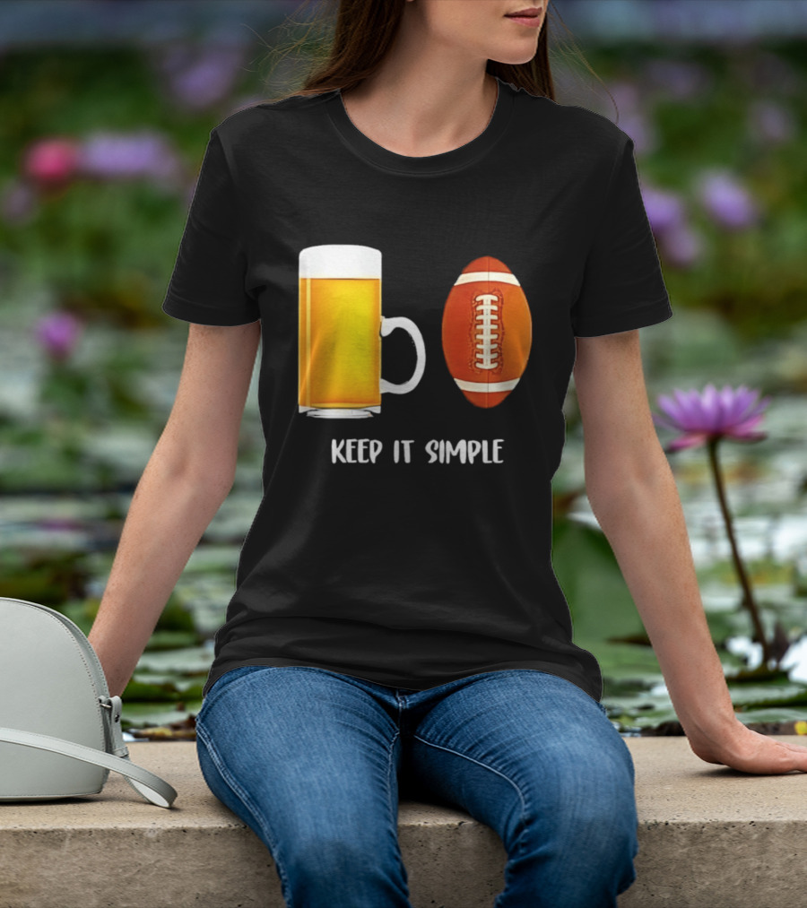 Beer Football Keep It Simple Tailgate Humor T-Shirt